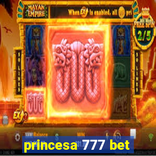 princesa 777 bet